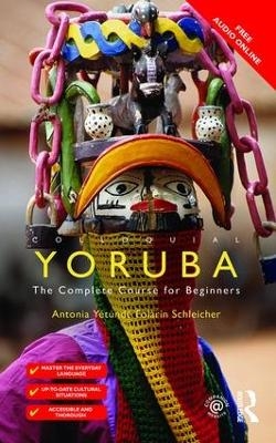 Colloquial Yoruba - Antonia Yetunde Folarin Schleicher