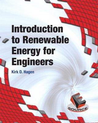 Introduction to Renewable Energy for Engineers - Kirk Hagen