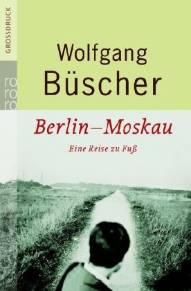 Berlin - Moskau - Wolfgang Büscher