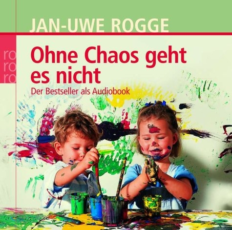 Ohne Chaos geht es nicht - Jan U Rogge