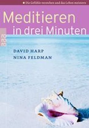 Meditieren in drei Minuten - David Harp, Nina Feldman