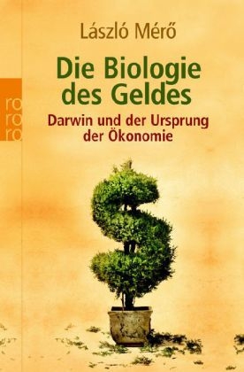 Die Biologie des Geldes - László Mérö