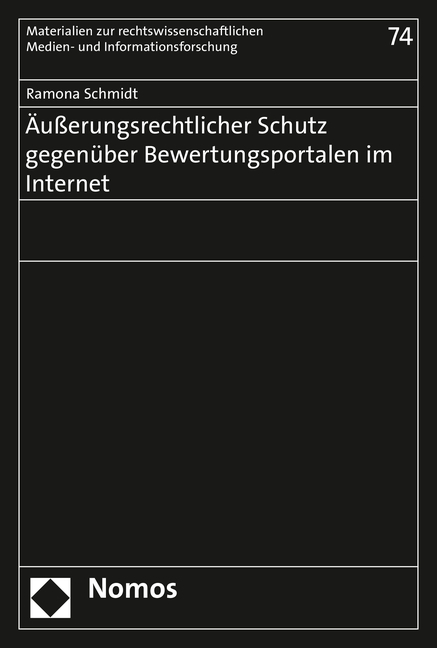 Äußerungsrechtlicher Schutz gegenüber Bewertungsportalen im Internet - Ramona Schmidt