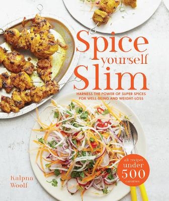 Spice Yourself Slim - Kalpna Woolf