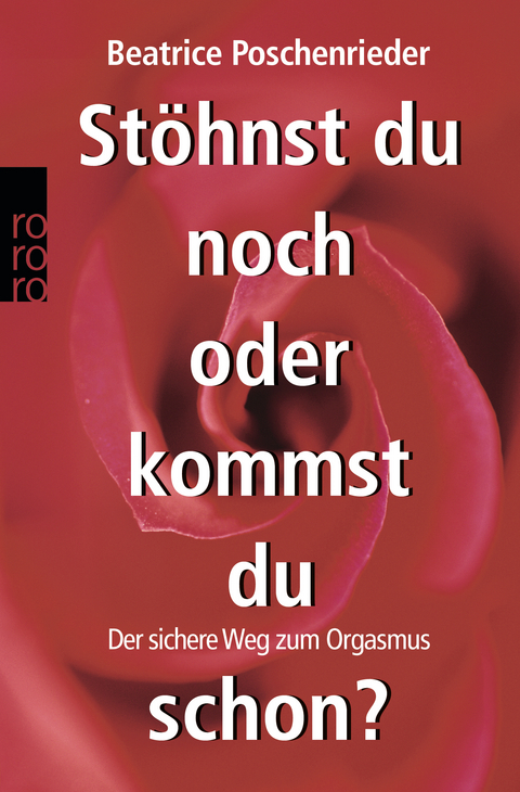 Stöhnst du noch oder kommst du schon? - Beatrice Poschenrieder