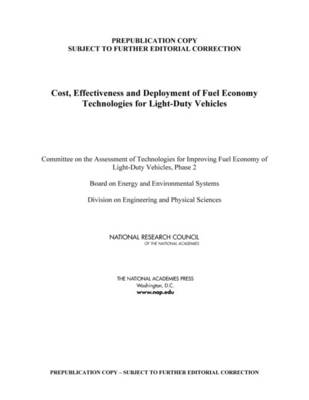 Cost, Effectiveness, and Deployment of Fuel Economy Technologies for Light-Duty Vehicles -  National Research Council,  Division on Engineering and Physical Sciences,  Board on Energy and Environmental Systems, Phase 2 Committee on the Assessment of Technologies for Improving Fuel Economy of Light-Duty Vehicles