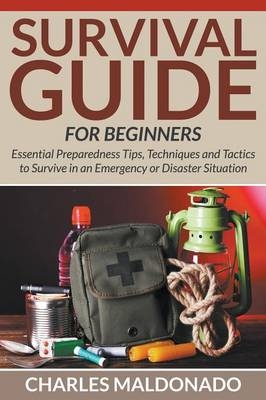 Survival Guide For Beginners - Charles Maldonado