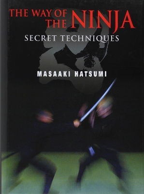 The Way of the Ninja: Secret Techniques - Masaaki Hatsumi