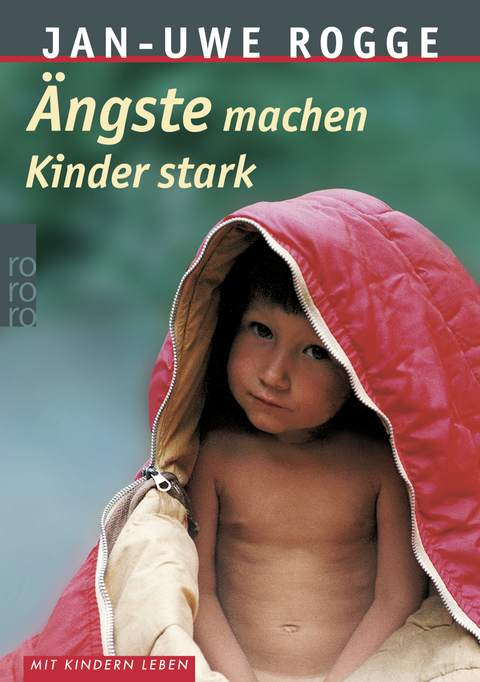 Ängste machen Kinder stark - Jan-Uwe Rogge