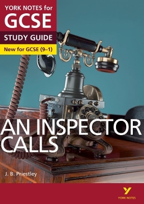 An Inspector Calls: York Notes for GCSE everything you need to catch up, study and prepare for and 2023 and 2024 exams and assessments - John Scicluna, J. Priestley
