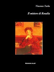 Il mistero di Rosalia - Vincenzo Turba