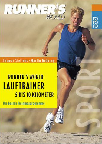 Runner's World: Lauftrainer 5 bis 10 Kilometer - Thomas Steffens, Martin Grüning