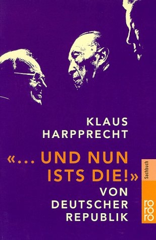 "... und nun ists die!" - Klaus Harpprecht