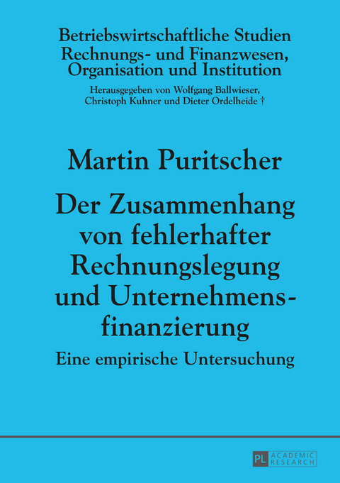 Der Zusammenhang von fehlerhafter Rechnungslegung und Unternehmensfinanzierung - Martin Puritscher