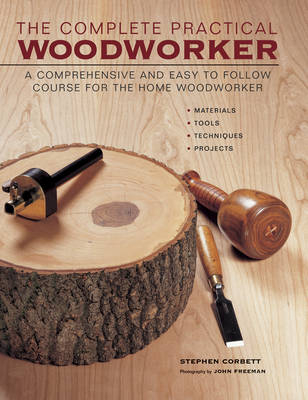 Complete Practical Woodworker -  Corbett Stephen