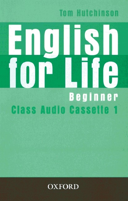 English for Life / Beginner - Class Cassettes - Tom Hutchinson