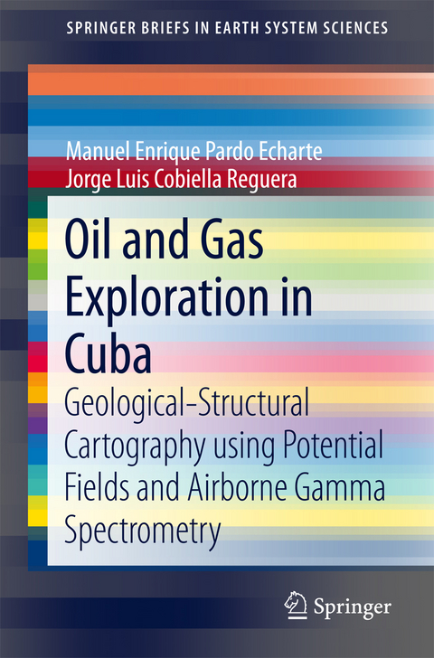 Oil and Gas Exploration in Cuba - Manuel Enrique Pardo Echarte, Jorge Luis Cobiella Reguera