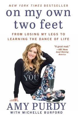 On My Own Two Feet - Amy Purdy, Michelle Burford