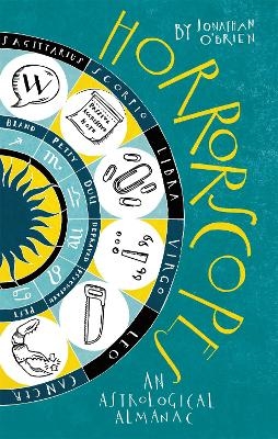 Horrorscopes: An Astrological Almanac - Jonathan O'Brien