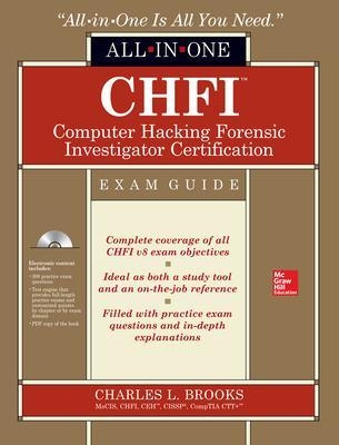 CHFI Computer Hacking Forensic Investigator Certification All-in-One Exam Guide - Charles Brooks