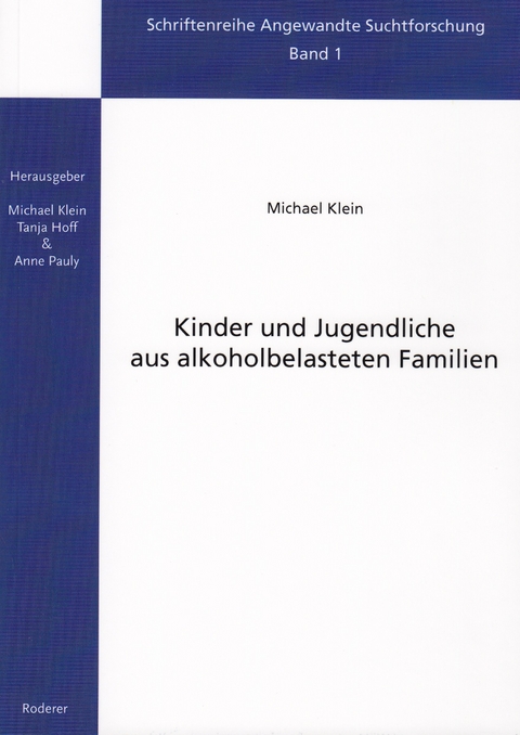 Kinder und Jugendliche aus alkoholbelasteten Familien - Michael Klein