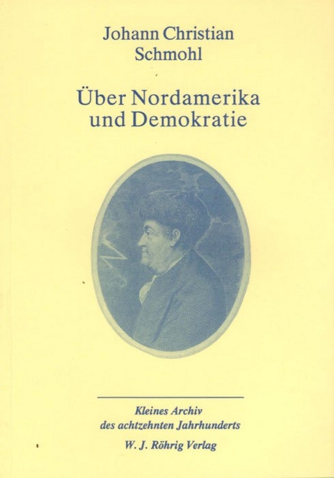 Über Nordamerika und Demokratie - Johann Ch Schmohl