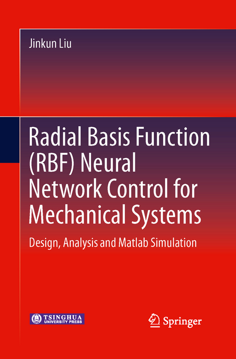 Radial Basis Function (RBF) Neural Network Control for Mechanical Systems - Jinkun Liu