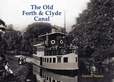 The Old Forth and Clyde Canal - Guthrie Hutton