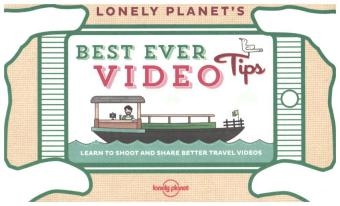 Lonely Planet's Best Ever Video Tips - Lonely Planet