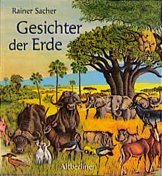 Gesichter der Erde - Rainer Sacher