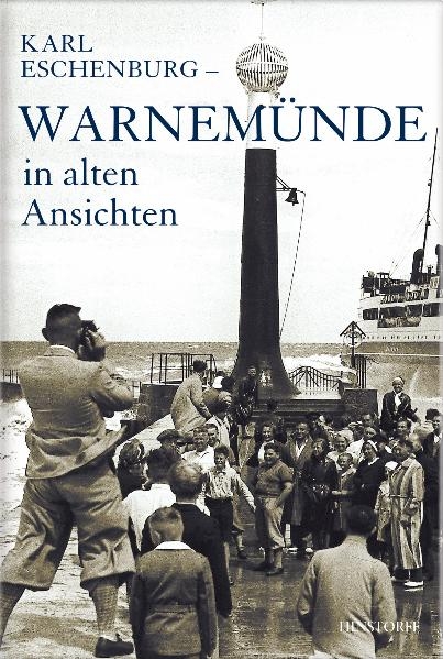 Warnemünde in alten Ansichten - Jürgen Borchert