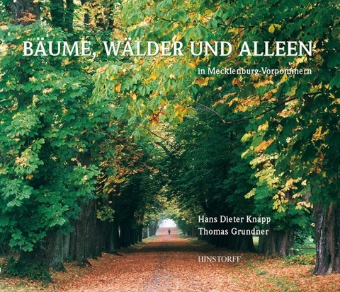 Bäume, Wälder und Alleen in Mecklenburg-Vorpommern - Hans D Knapp