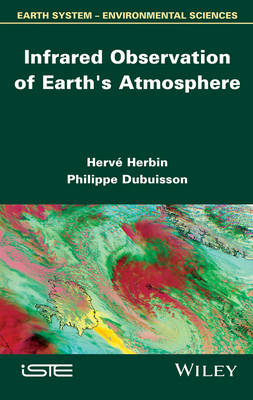 Infrared Observation of Earth's Atmosphere - Hervé Herbin, Philippe Dubuisson