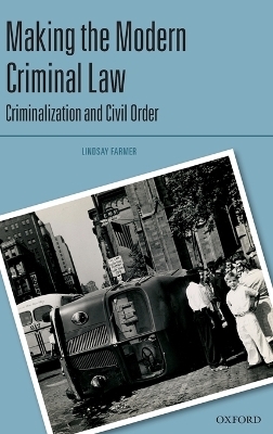Making the Modern Criminal Law - Lindsay Farmer