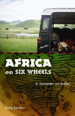 Africa on Six Wheels - Betty Levitov