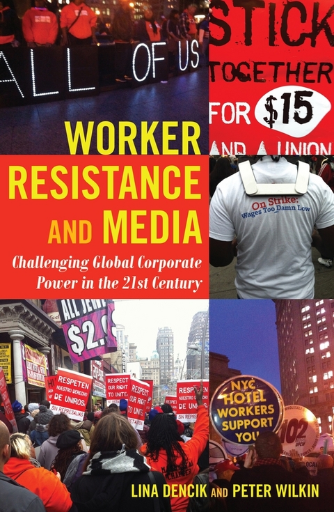 Worker Resistance and Media - Lina Dencik, Peter Wilkin
