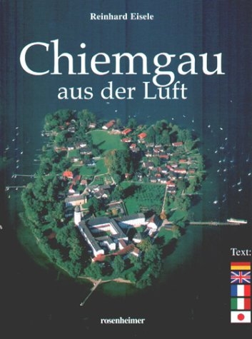 Chiemgau aus der Luft - Reinhard Eisele