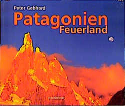 Patagonien - Feuerland - Peter Gebhard