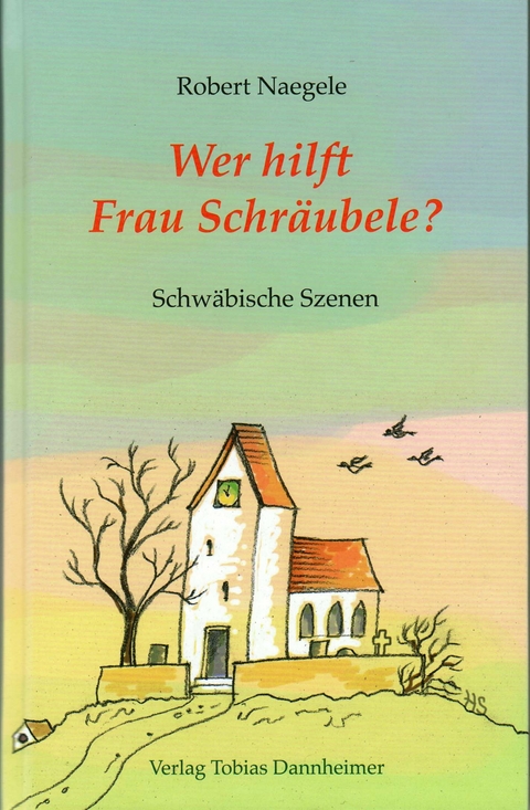 Wer hilft Frau Schräubele? - Robert Naegele