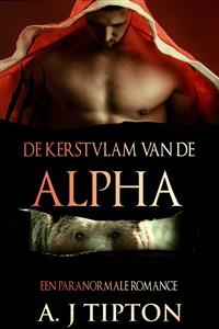 De Kerstvlam van de Alpha -  AJ Tipton