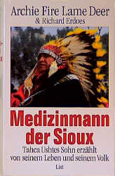 Medizinmann der Sioux - Lame Deer, Archie Fire, Richard Erdoes