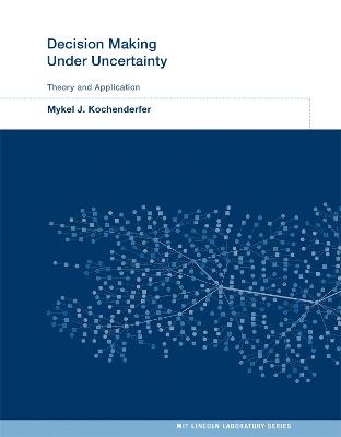 Decision Making Under Uncertainty - Mykel J. Kochenderfer