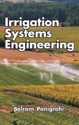 Irrigation Systems Engineering - Balram Panigrahi