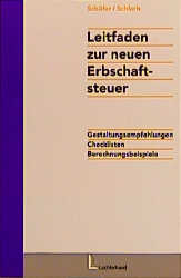 Leitfaden zur neuen Erbschaftsteuer - Harald Schäfer, Eberhard Schlarb