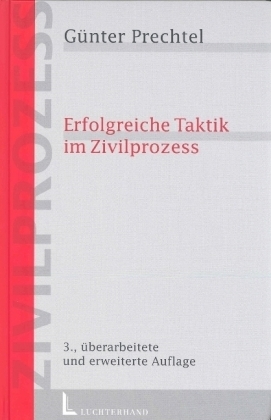 Erfolgreiche Taktik im Zivilprozess - Günter Prechtel