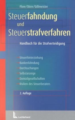 Steuerfahndung und Steuerstrafverfahren - Ingo Flore, Harald Dörn, Ferdinand Gillmeister