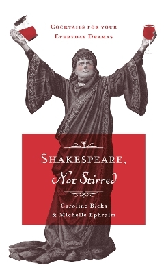 Shakespeare, Not Stirred - Caroline Bicks, Michelle Ephraim