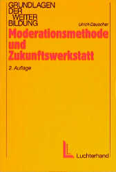 Moderationsmethode und Zukunfts-Werkstatt - Ulrich Dauscher