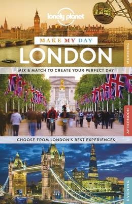 Lonely Planet Make My Day London -  Lonely Planet, Steve Fallon, Emilie Filou, Damian Harper, Vesna Maric