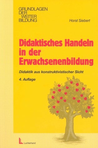 Didaktisches Handeln in der Erwachsenenbildung - Horst Siebert